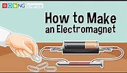 How to Make an Electromagnet