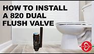 How to Install Fluidmaster's 820 Dual Flush Valve