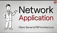 Network Application, Client-Server & Peer-to-Peer P2P Architecture, Socket, Transport layer services