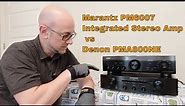 Marantz PM6007 Integrated Stereo Amp vs Denon PMA800NE review Comparison | Home Audio
