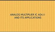 ANALOG MULTIPLIER IC AD633 AND ITS APPLICATIONS | AD633 IC |APPICATIONS OF IC AD633