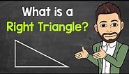 What is a Right Triangle? | Types of Triangles | Math with Mr. J