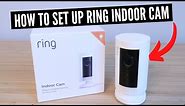 How To Set Up Ring Indoor Cam