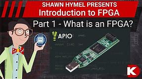 Introduction to FPGA Part 1 - What is an FPGA? | Digi-Key Electronics