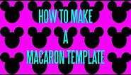 [HD] HOW TO MAKE A MACARON TEMPLATE