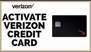 How To Activate Verizon Credit Card Online?