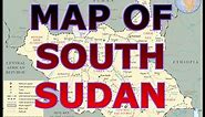 MAP OF SOUTH SUDAN