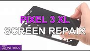 Google Pixel 3 XL Screen Repair Guide