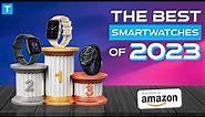 10 Best smartwatches of 2023!