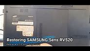 Restoring Samsung Sens RV520 Laptop (Full Video)