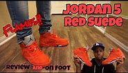 Jordan 5 Red Suede Review + On Foot!!