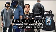 Fear of God - Brand History & Knowledge + Who Is Jerry Lorenzo?