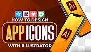 The Complete Guide To Designing App Icons with Adobe Illustrator - Logos By Nick