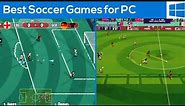 Top 7 Best Soccer Games on PC (Besides FIFA and PES)