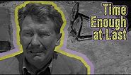 Atomic Irony -- 2 Minute Twilight Zone -- Time Enough At Last