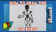 How to Draw THE PAL ROBOT!!!