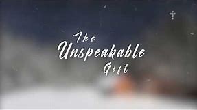 The unspeakable Gift - A Christmas poem