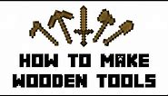Minecraft: How to Make Wooden Tools (Hoe, Shovel, Axe, Pickaxe, Sword)
