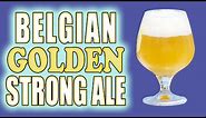 How to Brew BELGIAN GOLDEN STRONG ALE (The Best Belgian Summer Beer)