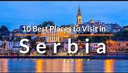 10 Best Places to Visit in Serbia | Travel Video | SKY Travel