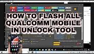 HOW TO FLASH ALL QUALCOMM MOBILES IN UNLOCKTOOL VERY EASY METHOD!!
