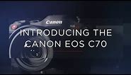 Canon Cinema EOS C70 | First Look