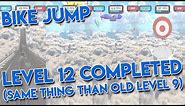 Bike Jump Level 12 Completed [Same Thing Than Old Level 9]
