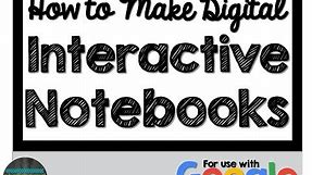 How to Make a Digital Interactive Notebook (Google Classroom)