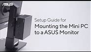 Setup Guide for Mounting the Mini PC to an ASUS Monitor | ASUS SUPPORT