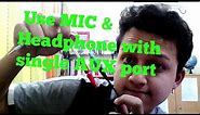 How to Use Mic & Headphone in single AUX port ?