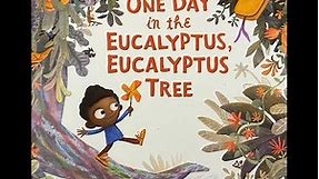 One Day in the Eucalyptus, Eucalyptus Tree by Daniel Bernstrom