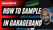 How To Add Samples In GarageBand iOS | Sampling On GarageBand for iPad