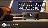 The Pro-Ject Audio Systems Pre Box S2 Digital Explained
