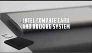 Intel Compute Card and Docking System