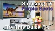 Samsung TV Purple Spots on Screen? Easily Fix the Purple Screen Problem