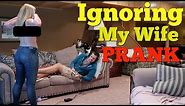 IGNORING MY WIFE PRANK ( Lol She Flashed Me!) - Husband vs wife pranks