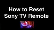 How to Reset Sony TV Remote Control - Fix it Now