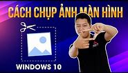 Cách nhanh nhất để chụp ảnh màn hình trên Windows 10