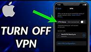 How To Turn Off VPN On iPhone