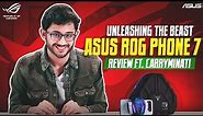 UNLEASHING THE BEAST : ASUS ROG PHONE 7 REVIEW Ft. CarryMinati