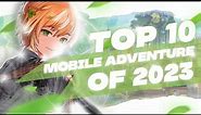 Top 10 Mobile Adventure Games of 2023! NEW GAMES REVEALED for Android and iOS