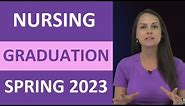 Nurse Graduates Spring 2023: Congratulations! You Did It!