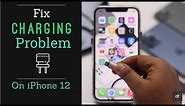 Charging Problem on iPhone 12, 12 Mini, 12 Pro Max (How to Fix)