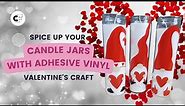 Cute Valentine Candles with Adhesive Vinyl from Dollar Tree