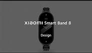Meet Xiaomi Smart Band 8 | Sport meets style