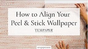 How to align peel and stick wallpaper - Tempaper.com