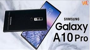 Samsung Galaxy A10 Pro 2018 First Look, Price, Release Date, Specifications, Trailer, Features