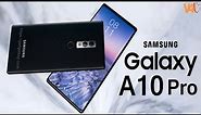 Samsung Galaxy A10 Pro 2018 First Look, Price, Release Date, Specifications, Trailer, Features