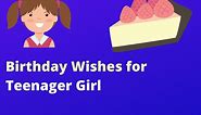 21  Happy Birthday Wishes for Teenager Girl (Funny & Sweet) (2024)