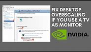 Fix Desktop Overscaling If you Use a TV as Monitor